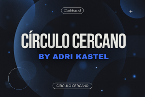 🧭 Círculo Cercano de Adri Kastel: ¿es la mentoría que tu negocio digital necesita en 2025?