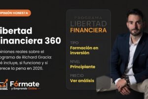 📈 Libertad Financiera 360 Opiniones: ¿Vale la pena el programa de Richard Gracia?